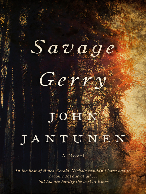 Title details for Savage Gerry by John Jantunen - Available